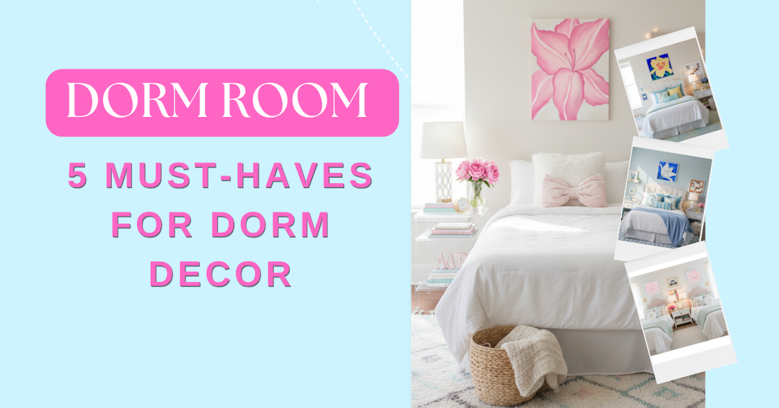 5 Must-Haves for Dorm Decor: Create a Cozy, Aesthetic College Room You’ll Love